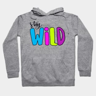 stay wild Hoodie